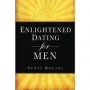 Enlightened Dating for Men