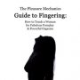Pleasure Mechanics Guide to Fingering
