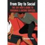 From Shy To Social: The Shy Man's Guide to Personal & Dating Success
