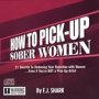 How to Pick-Up Sober Women